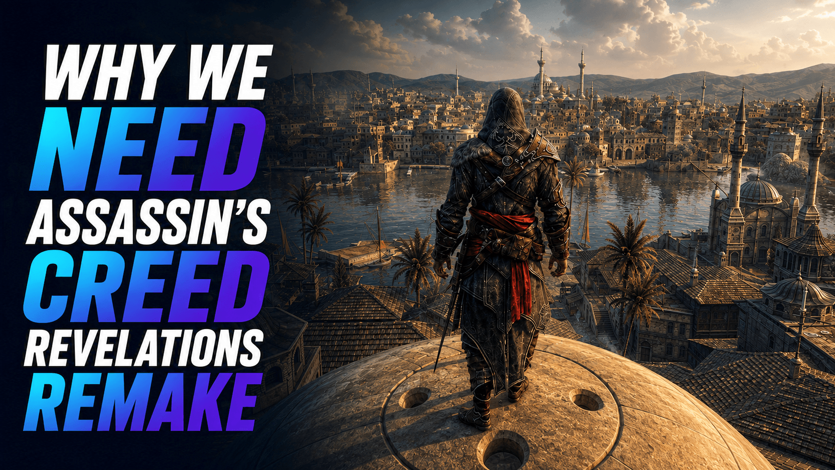 Assassin's Creed Revelations Needs a Remake - Here's Why